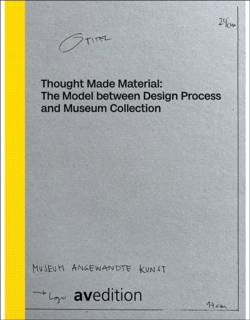 Thought Made Material The Model Between Design Process and