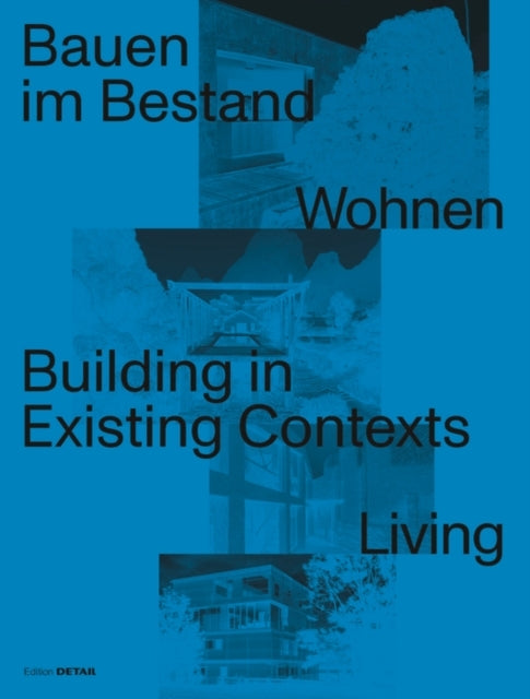 Bauen Im Bestand. Wohnen / Building in Existing Contexts. Li
