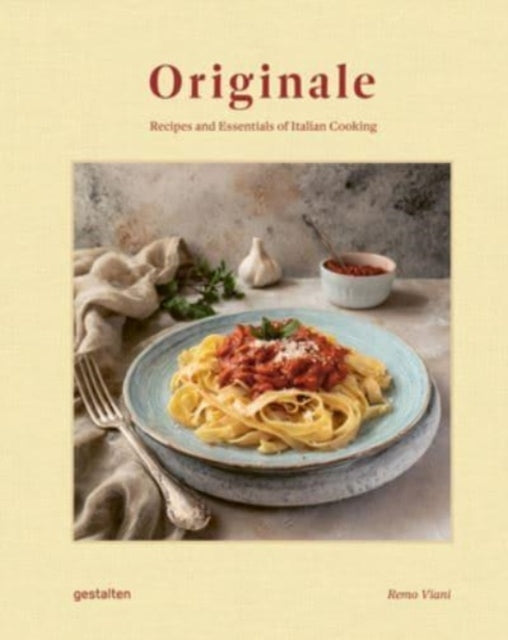 Originalerecipes and Essentials of Italian Cooking