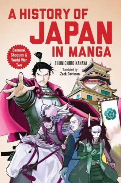 A History of Japan in Mangasamurai Shoguns and World War Ii