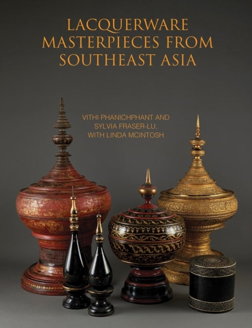 Lacquerware Masterpieces From Southeast Asia