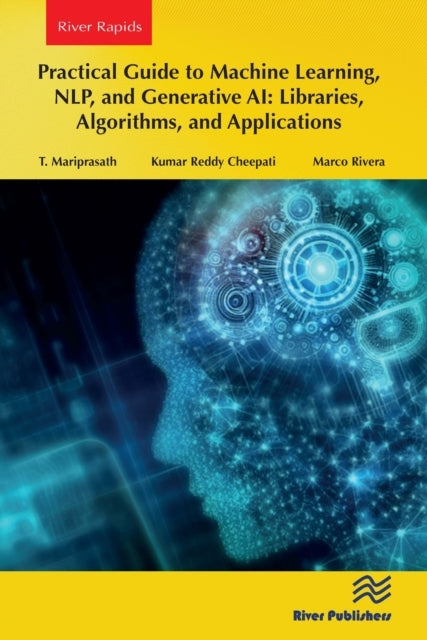 Practical Guide To Machine Learning Nlp and Generative Ai