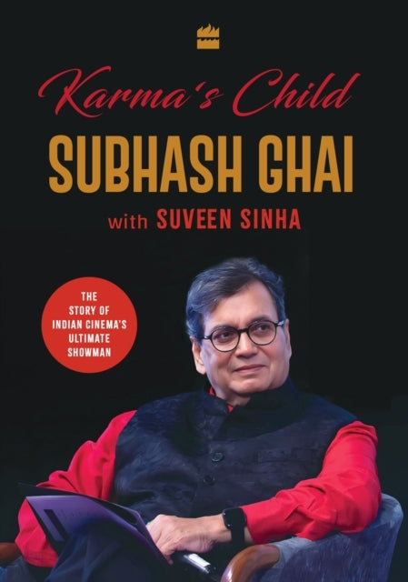 Karma's Childthe Story of Indian Cinema's Ultimate Showman