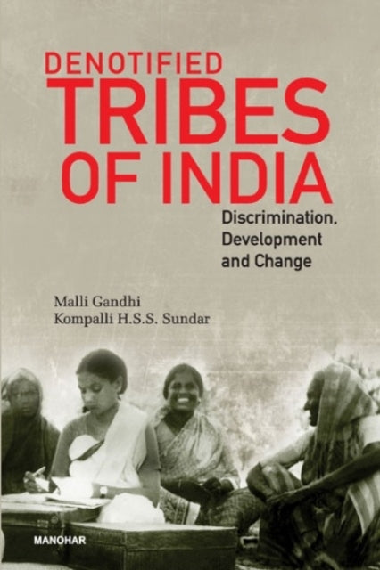 Denotified Tribes of India Discriminationdevelopment and Ch