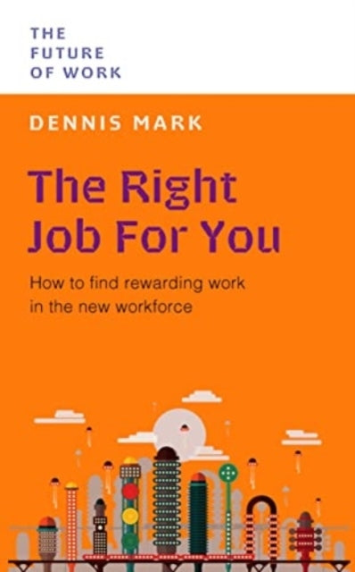 The Right Job For Youhow To Find Rewarding Work In The New W