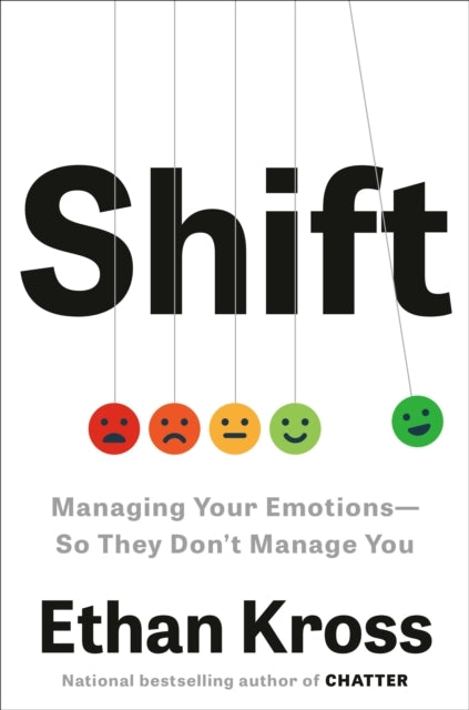 Shift Managing Your Emotions--so They Don't Manage You