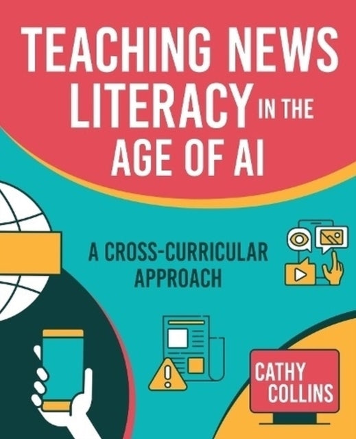 Teaching News Literacy In The Age of Aia Cross-Curricular Ap