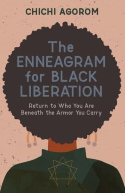 The Enneagram For Black Liberationreturn To Who You Are Bene