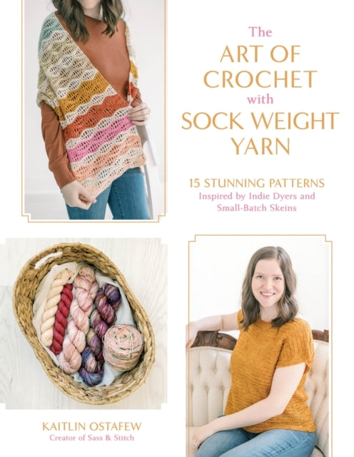 The Art Of Crochet With Sock Weight Yarn15 Stunning Patterns