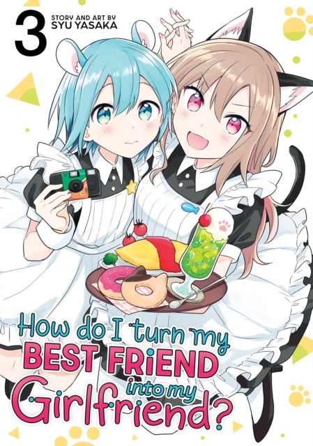 How Do I Turn My Best Friend Into My Girlfriend? Vol. 3