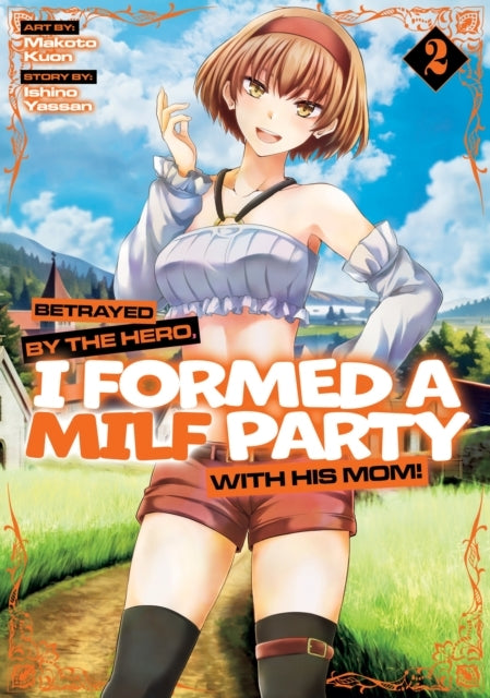 Betrayed by the Hero I Formed a Milf Party With His Mom! (m