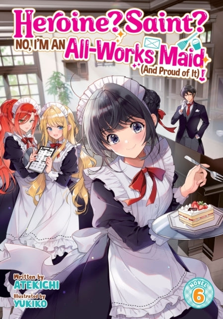 Heroine? Saint? No, I'm an All-Works Maid
