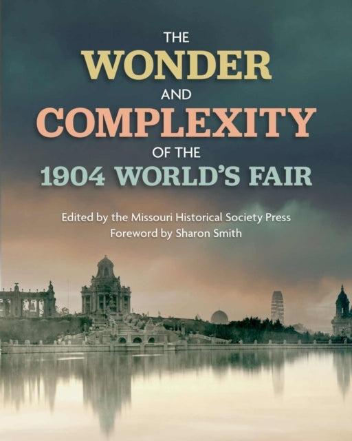 The Wonder And Complexity Of The 1904 World's Fair