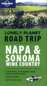Napa & Sonoma Wine Country. Lonely Planet Road Trip