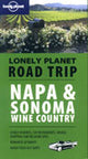 Napa & Sonoma Wine Country. Lonely Planet Road Trip