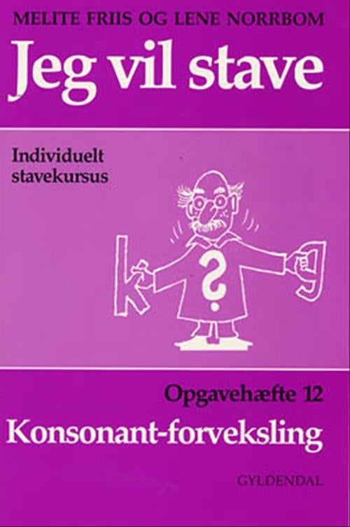 Jeg vil stave 12<BR>Konsonant-forveksling