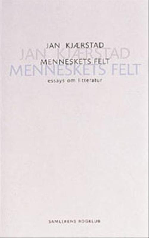 MENNESKETS FELT ESSAYS OM LITTERATUR