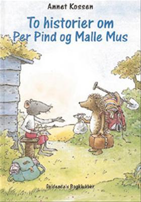To historier om Per Pind og Malle Mus