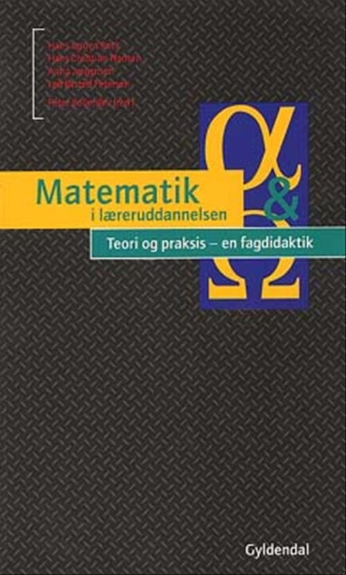 Matematik i læreruddannelsen - Teori og praksis - en fagdidaktik