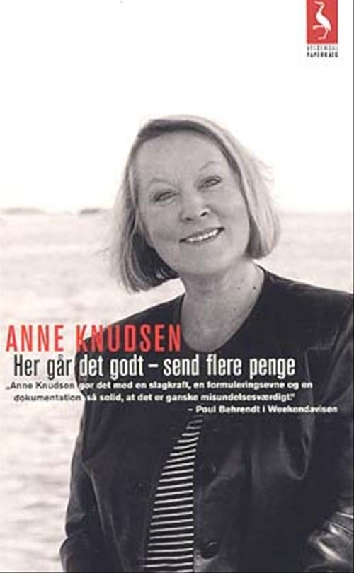 Her går det godt, send flere penge