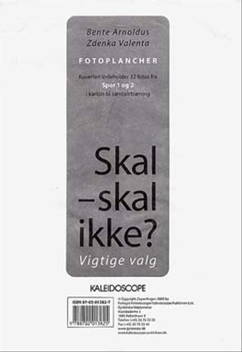 Skal - skal ikke? Vigtige valg