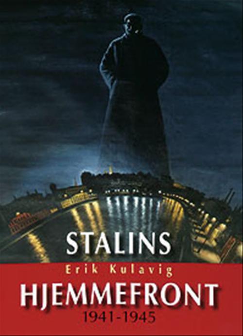 STALINS HJEMMEFRONT 1941-1945