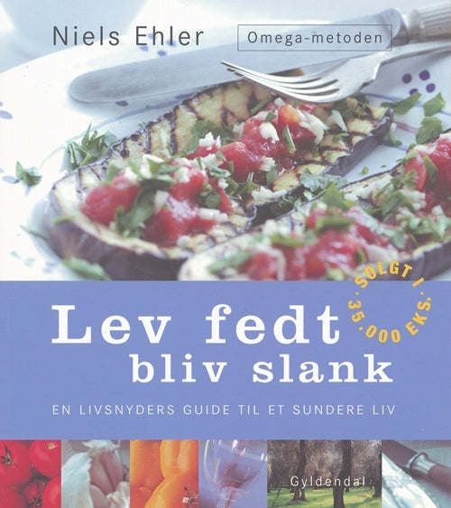 Lev fedt - bliv slank