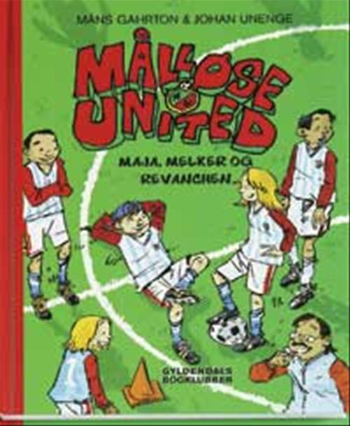 MÅLLØSE UNITED - MAJA, MELKER OG REVANCH