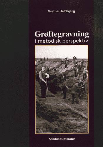 Grøftegravning i metodisk perspektiv
