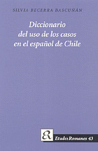 Diccionario del uso de los casos en el español de Chile