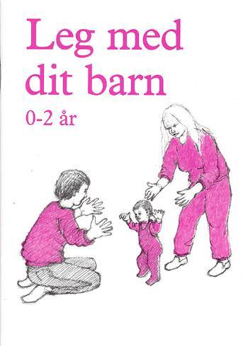 Leg med dit barn. 0-2 år