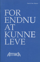 For endnu at kunne leve