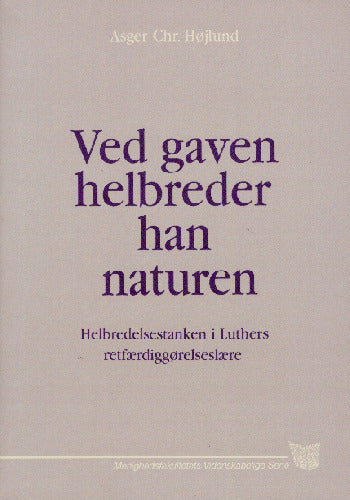 Ved gaven helbreder han naturen