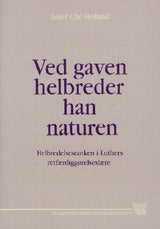 Ved gaven helbreder han naturen