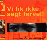 Vi fik ikke sagt farvel!