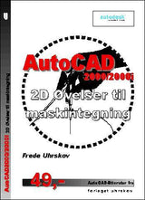 AutoCAD2000/2000i 2D Øvelser til maskintegning