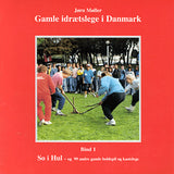 So i hul og 99 andre gamle boldspil og kastelege