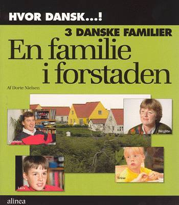 Hvor dansk, 3 danske familier, En familie i forstaden, Arbejdshæfte