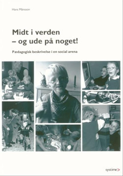 Midt i verden - og ude på noget