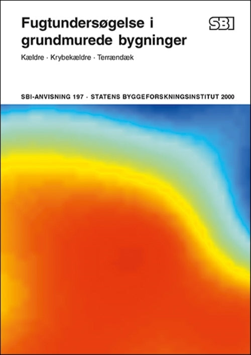 Anvisning 197: Fugtundersøgelse i grundmurede bygninger