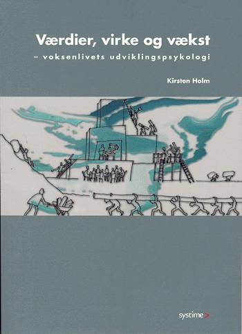 Værdier, virke og vækst - voksenlivets udviklingspsykologi