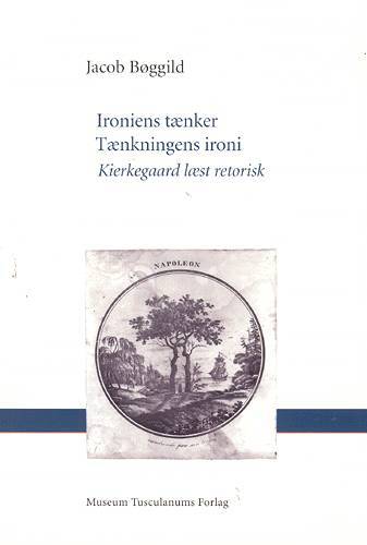 Ironiens tænker - tænkningens ironi