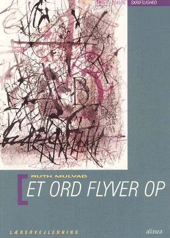 Dansk i dialog, Et ord flyver op, Lærervejledning