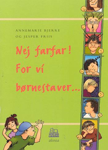 Nej farfar! For vi børnestaver