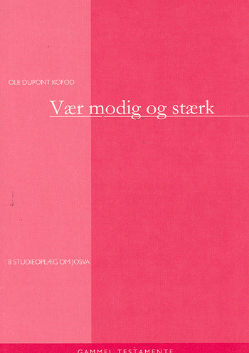 Vær modig og stærk