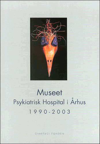 Museet, Psykiatrisk Hospital i Århus 1990 - 2003