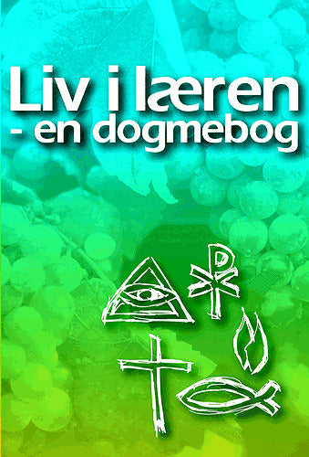 Liv i læren - en dogmebog