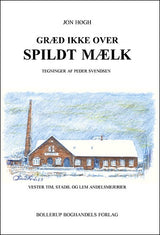 Græd ikke over spildt mælk