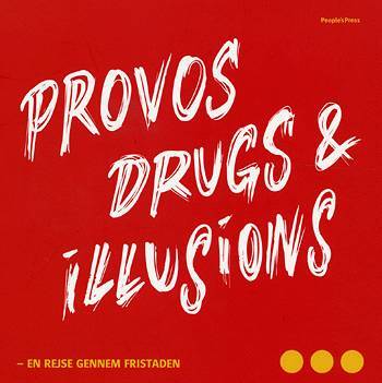 Provos, drugs &  illusions