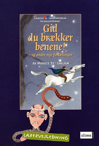 Gid du brækker benene! - og andre nye fortællinger
